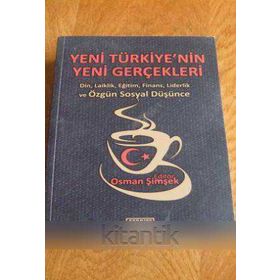 YENI TÜRKİYE'NİN YENI GERÇEKLERİ DIN, LAIKLIK, EĞİTİM, FINANS, LIDERLIK VE ÖZGÜN SOSYAL DÜŞÜNCE - KOLEKTIF