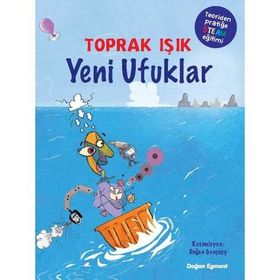 Yeni Ufuklar - Teoriden Pratiğe Steam Eğitimi - Toprak Işık