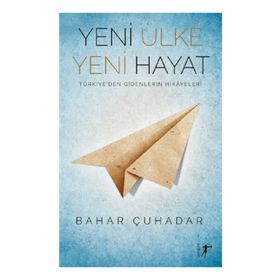 Yeni Ülke Yeni Hayat - Bahar Çuhadar