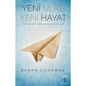 Yeni Ülke Yeni Hayat - Bahar Çuhadar