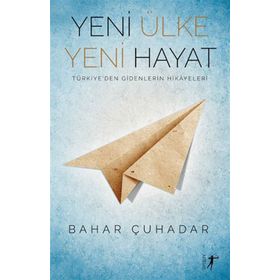 Yeni Ülke Yeni Hayat - Bahar Çuhadar