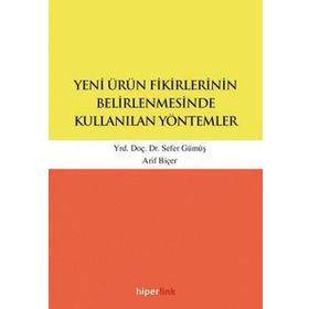 Yeni Ürün Fikirlerinin Belirlenmesinde Kullanılan Yöntemler - Sefer Gümüş Yunus Karaaslan Arif Biçer