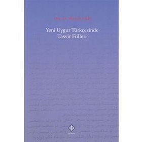 Yeni Uygur Türkçesinde Tasvir Fiilleri - Mustafa Ayyıldız