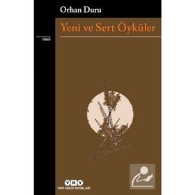 Yeni ve Sert Öyküler - Orhan Duru