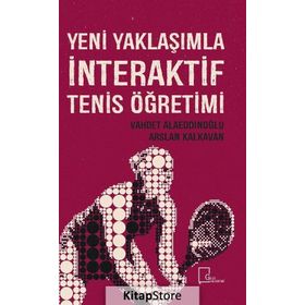 Yeni Yaklaşımla İnteraktif Tenis Öğretimi - Kolektif