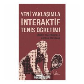 Yeni Yaklaşımla İnteraktif Tenis Öğretimi - Kolektif