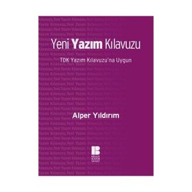 YENI YAZIM KILAVUZU TDK YAZIM KILAVUZUNA UYGUN - ALPER YILDIRIM