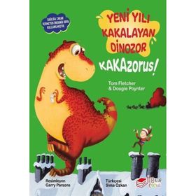 Yeni Yılı Kakalayan Dinozor - Kakazorus! - Tom Fletcher
