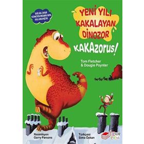 Yeni Yılı Kakalayan Dinozor - Kakazorus! - Tom Fletcher