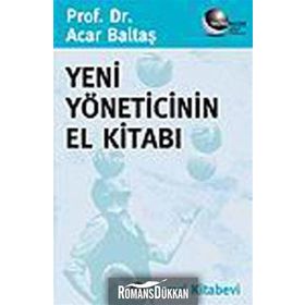 YENI YÖNETİCİNİN EL KİTABI - ACAR BALTAŞ