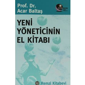 YENI YÖNETİCİNİN EL KİTABI - ACAR BALTAŞ
