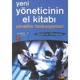 YENI YÖNETİCİNİN EL KİTABI YÖNETİM FONKSİYONLARI - BRAD LEE THOMPSON