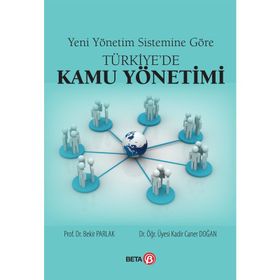 Yeni Yönetim Sistemine Göre Türkiye’de Kamu Yönetimi - Bekir Parlak