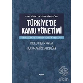 Yeni Yönetim Sistemine Göre Türkiye’de Kamu Yönetimi - Bekir Parlak