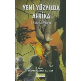 YENI YÜZYILDA AFRIKA GÜVENLİK, SIYASET, EKONOMI - BÜLENT ARAS; KENAN DAĞCI; HASAN SELÇUK