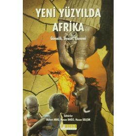 YENI YÜZYILDA AFRIKA GÜVENLİK, SIYASET, EKONOMI - BÜLENT ARAS; KENAN DAĞCI; HASAN SELÇUK