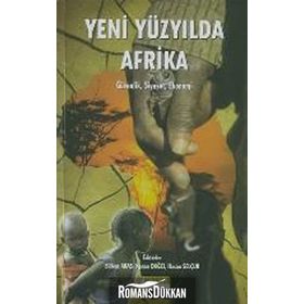 YENI YÜZYILDA AFRIKA GÜVENLİK, SIYASET, EKONOMI - BÜLENT ARAS; KENAN DAĞCI; HASAN SELÇUK