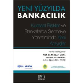 YENI YÜZYILDA BANKACILIK - TARGAN ÜNAL; KADIR TUNA