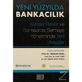 YENI YÜZYILDA BANKACILIK - TARGAN ÜNAL; KADIR TUNA