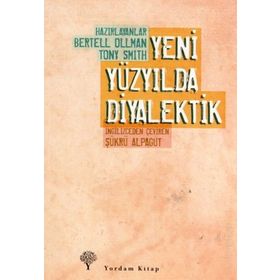 YENI YÜZYILDA DIYALEKTIK - BERTELL OLLMAN;TONY SMITH