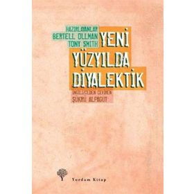 YENI YÜZYILDA DIYALEKTIK - BERTELL OLLMAN;TONY SMITH