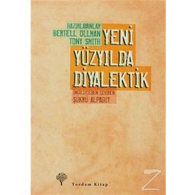 YENI YÜZYILDA DIYALEKTIK - BERTELL OLLMAN;TONY SMITH
