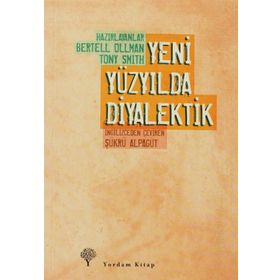 YENI YÜZYILDA DIYALEKTIK - BERTELL OLLMAN;TONY SMITH