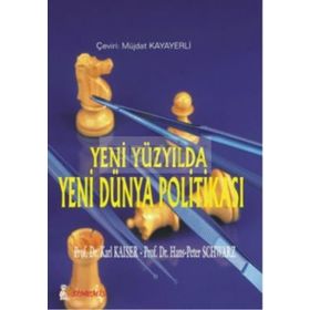 YENI YÜZYILDA YENI DÜNYA POLİTİKASI - KARL KAISER, HANS-PETER SCHWARZ