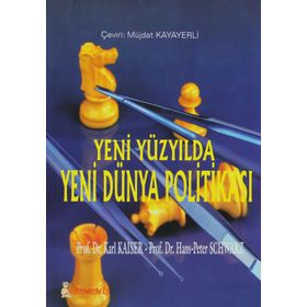 YENI YÜZYILDA YENI DÜNYA POLİTİKASI - KARL KAISER, HANS-PETER SCHWARZ