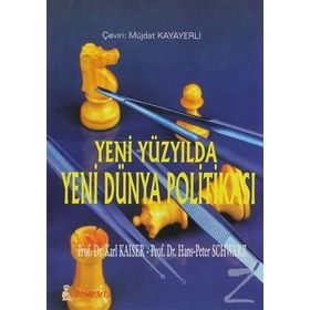 YENI YÜZYILDA YENI DÜNYA POLİTİKASI - KARL KAISER, HANS-PETER SCHWARZ
