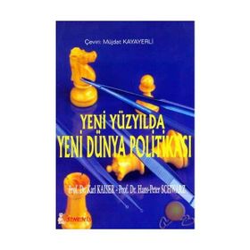 YENI YÜZYILDA YENI DÜNYA POLİTİKASI - KARL KAISER, HANS-PETER SCHWARZ