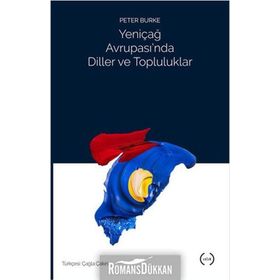 Yeniçağ Avrupası’nda Diller ve Topluluklar - Peter Burke