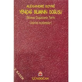 Yeniçağ Biliminin Doğuşu - Alexandre Koyre