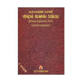 Yeniçağ Biliminin Doğuşu - Alexandre Koyre