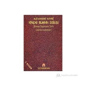 Yeniçağ Biliminin Doğuşu - Alexandre Koyre