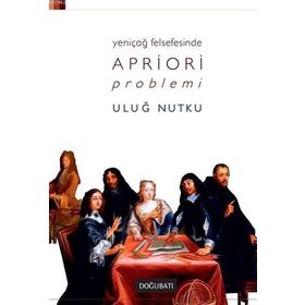 Yeniçağ Felsefesinde Apriori Problemi - Uluğ Nutku