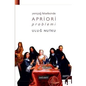 Yeniçağ Felsefesinde Apriori Problemi - Uluğ Nutku