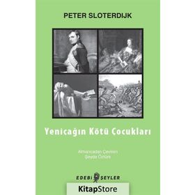 Yeniçağın Kötü Çocukları - Peter Sloterdijk