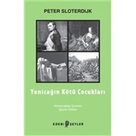 Yeniçağın Kötü Çocukları - Peter Sloterdijk