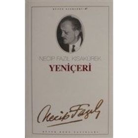 Yeniçeri : 58 - Necip Fazıl Bütün Eserleri