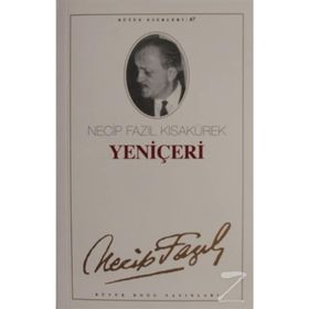 Yeniçeri : 58 - Necip Fazıl Bütün Eserleri