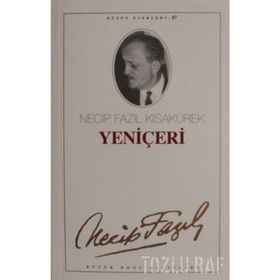 Yeniçeri : 58 - Necip Fazıl Bütün Eserleri