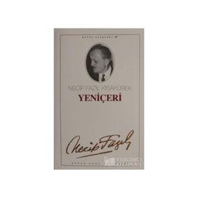 Yeniçeri : 58 - Necip Fazıl Bütün Eserleri