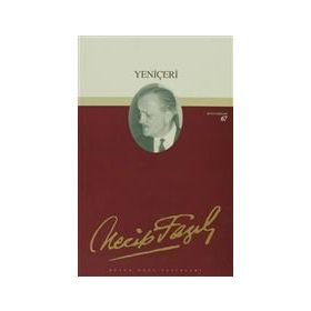 Yeniçeri : 58 - Necip Fazıl Bütün Eserleri