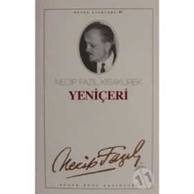 Yeniçeri : 58 - Necip Fazıl Bütün Eserleri