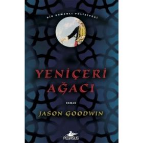 Yeniçeri Ağacı - Jason Goodwin