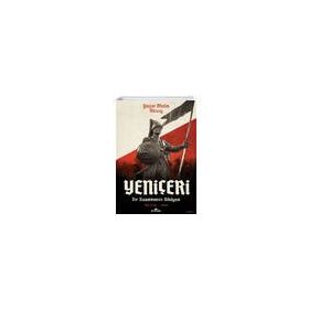 Yeniçeri: Bir Kuşatmanın Hikayesi - Yaşar Metin Aksoy