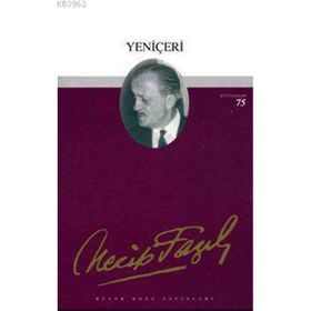 YENİÇERİ (KOD: 58) - NECIP FAZIL KISAKÜREK