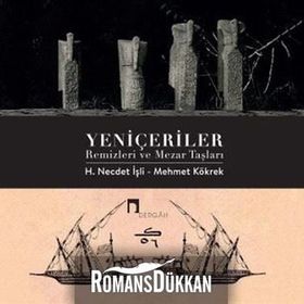 Yeniçeriler Remizleri ve Mezar Taşları H. Necdet İşli