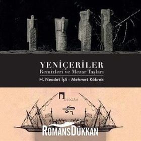Yeniçeriler Remizleri ve Mezar Taşları H. Necdet İşli